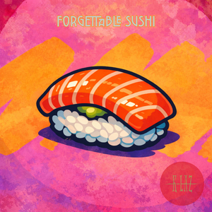 Forgettable Sushi