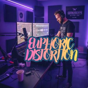 EUPHORIC DISTORTION
