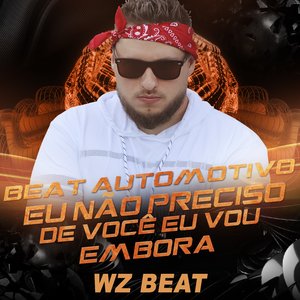 Beat Automotivo Eu Não Preciso de Você Eu Vou Embora