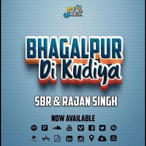 Bhagalpur Di Kudiya Song (SBR & RAJAN SINGH)