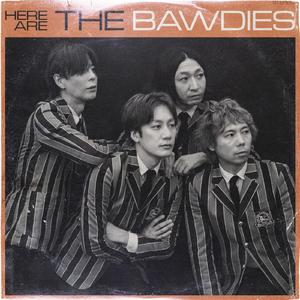 HERE ARE THE BAWDIES