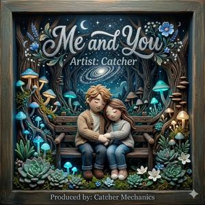 Me And You (feat. Catcher)