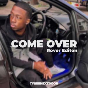 Come Over (Rover Edition)