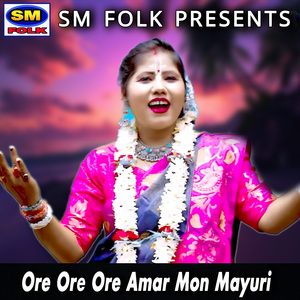 Ore Ore Ore Amar Mon Mayuri