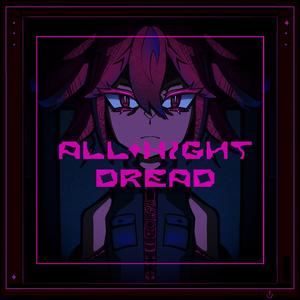 All Night Dread (feat. Kasane Teto)