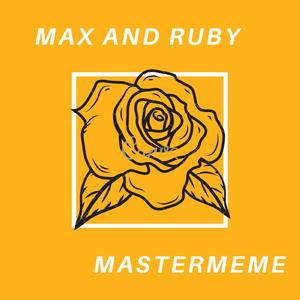 Max and Ruby