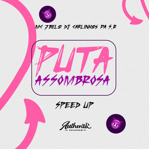 Puta Assombrosa (Speed Up)