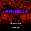 MC TIM - Vem Piranha Vem