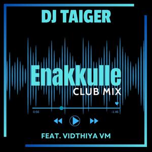 Enakkulle (feat. Vidthiya VM) (Club remix)