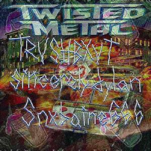 Twisted Metal (feat. sincerely dylan & Snxbaine666)