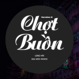 Chợt Buồn (Đại Mèo Remix Ver 2 Beat)