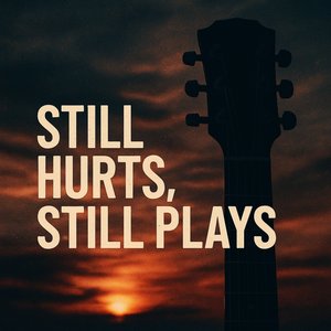 Still Hurts, Still Plays