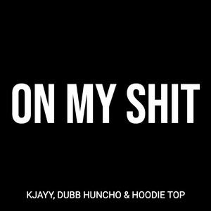 On My Shit