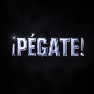 ¡PÉGATE!