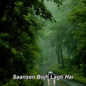 Saansen Bojh Lagti Hai