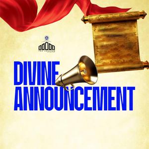 DIVINE ANNOUNCEMENT PART 2