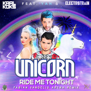 Unicorn (Ride Me Tonight) [Fabian Vangelis Arena Remix]