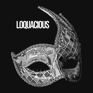 Loquacious