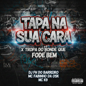 Tapa na Sua Cara X Tropa do Bonde Que Fode Bem