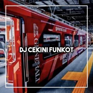 DJ CEKINI KEGONDANGDIA FUNGKOT SLOW