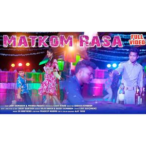 Matkom Rasa (feat. Jony Hembrom & Prerna Prabha)