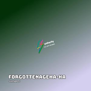 Forgottenageha-ha (Slowed)