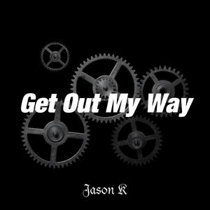 Get Out My Way (Prod. GLOCK幺七)