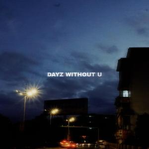 [FREE]DAYZ WITHOUT U