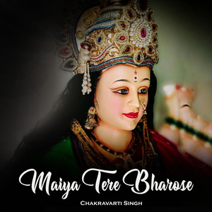 Maiya Tere Bharose