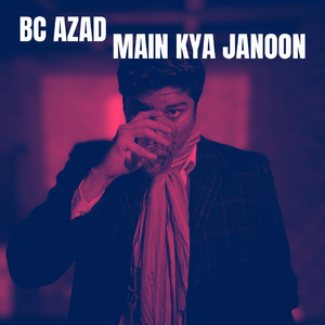 Main Kya Janoon