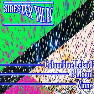 Sidestep The BS (feat. B. Mogul & Vinny)