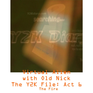 The Y2k File, Act 6: The Fire