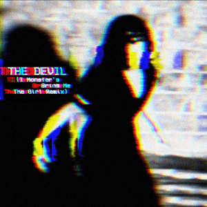 The Devil (I Monster's BRING ME THE GIRL remix)
