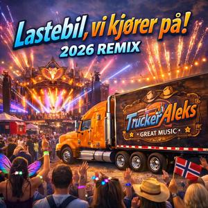 Lastebil vi kjører på! (2026 REMIX)