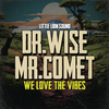 Dr.Wise - We Love The Vibes