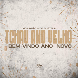 Tchau Ano Velho, Bem-Vindo Ano Novo