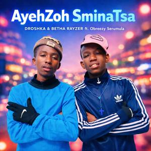 AyehZoh SminaTsa (feat. Betha Rayzer & Droshka Loskow)