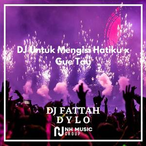 DJ Untuk Mengisi Hatiku x Gue Tau