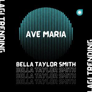 Bella Taylor Smith (Ave Maria) (Bonus Track)