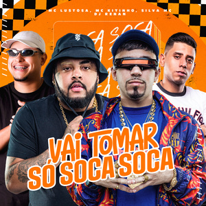 Vai Tomar Só Soca Soca