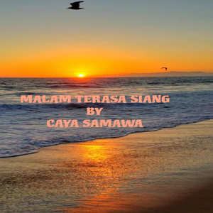 MALAM TERASA SIANG