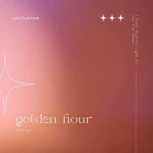 golden hour (Sped Up) - I Don't Need No Light To See You Shine