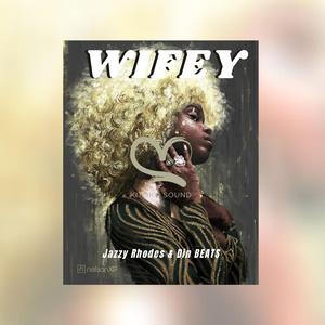 Wifey (feat. Jazzy Rhodes & Din Beats)