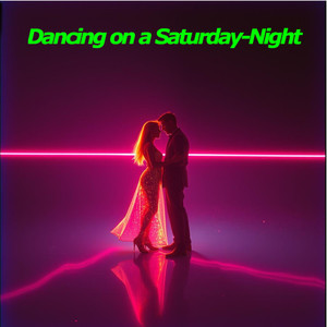 Dancing on a Saturday-Night