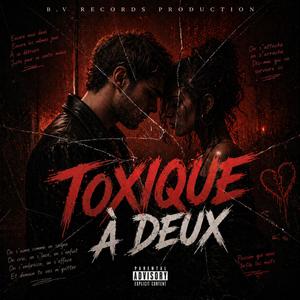 toxique à deux