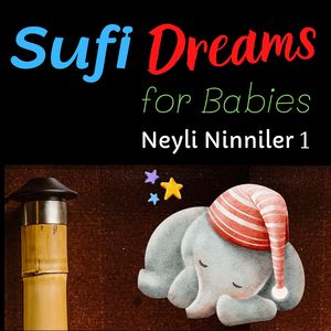 Where Is the Thumpkin with Mystical Sufi Sound, Sleep Like a Baby, Tembel Çocuk Neyli Ninni