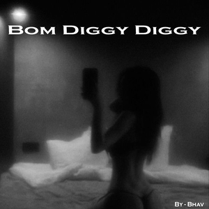 Bom Diggy Diggy