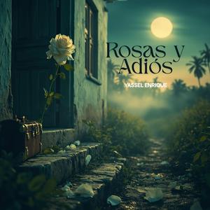 Rosas y Adiós