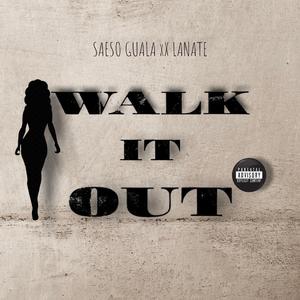 Walk It Out (feat. Lanate)