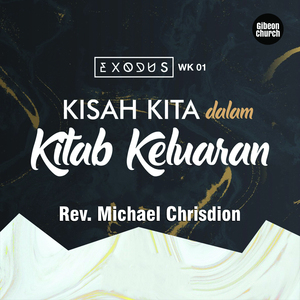 Exodus 1/15 - Kisah Kita Dalam Kitab Keluaran